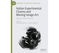 Italian Experimental Cinema and Moving-image Art: New Paths, New Perspectives
