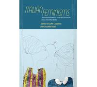 Italian Feminisms: Transnational Praxes for Today and Tomorrow, Essays and Critical Stories
