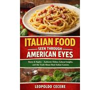Italian Food Seen Through American Eyes: Volume 1 - Rome & Naples