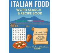 Italian Food Word Search and Recipe Book: 30 Large Print Puzzles with Solutions + 30 Classic Neapolitan Recipes - Fun and Easy Cooking Gift