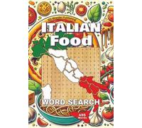 Italian Food Word Search Book: Word Searches with Easy to Read Print about Pasta, Desserts, Sauces, Ingredients and More (6x9 inches, 111 pages) 50+ ... Gift for Vacations, Holidays and Free Time