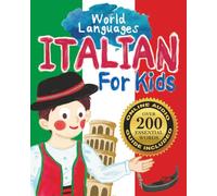 Italian for Kids - A World Languages Picture Book: Learn basic Italian words, phrases, and culture with a cheerful guide from Italy!