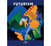 Italian Futurism Southern Italy's contribution to the development of the Movement