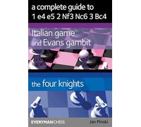 Italian Game and Evans Gambit / The Four Knights: A Complete Guide to 1 E4 E5 2 Nf3 Nc6 3 Bc4