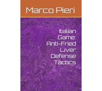 Italian Game: Anti-Fried Liver Defense Tactics