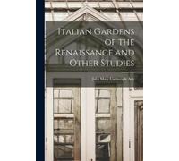 Italian Gardens of the Renaissance and Other Studies (Tascabile)