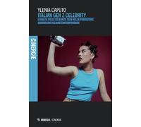Libri Caputo Ylenia - Italian Gen Z Celebrity. L'analisi Delle Celebrita Teen Ne