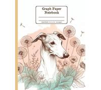 Italian Greyhound Days with Dandelion Whispers Floral Quad-Ruled 1/4 Graph Paper Notebook: Italian Greyhound Dandelion Flowers Floral Diary Journal ... per Inch) 8.5x11 inch with 120 Grid Page