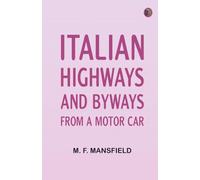 Italian Highways and Byways from a Motor Car