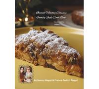 Italian Holiday Classics: Photo Step By Step Recipe Family Style Cookbook