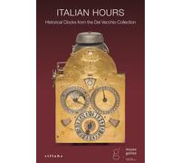 Italian Hours. Historical Clocks from the Del Vecchio Collection - [Sillabe]