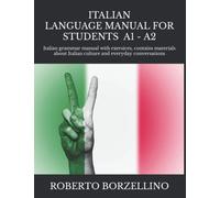 Roberto Borzelli ITALIAN LANGUAGE MANUAL FOR STUDENTS - Beginner A1 (Tascabile)