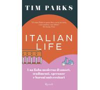 Italian life. Una fiaba moderna di amori, tradimenti, speranze e baroni un...