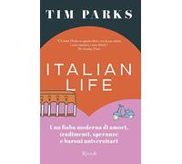 Italian life. Una fiaba moderna di amori, tradimenti, speranze e baroni universitari