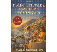 Italian Lifestyle & Traditions Word Search Puzzle Book: Explore Italian Lifestyle, Traditions, and Everyday Culture with Fun and Relaxing Word Search ... | For Vacations, Holidays and Free Times