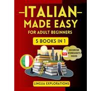 ITALIAN MADE EASY FOR ADULT BEGINNERS. 5 IN 1: Boost your Italian speaking skills in 25 days with a fun and easy approach. (Workbook, Grammar essentials, Daily Dialogues, Short stories, 1000+phrases.