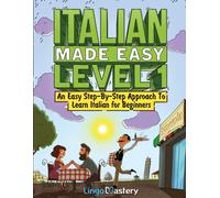 Italian Made Easy Level 1 An Easy Step By Step Approach to Learn Italian for