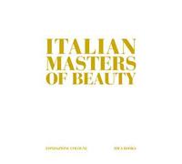 Italian masters of beauty. Ediz. a colori