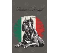Italian Mastiff Notebook - Cane Corso with Distressed Italian Flag Cover: 120-Page College Ruled Journal Featuring the Noble Cane Corso Dog with ... - For Dog Lovers, Trainers, and Proud Owners