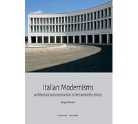 Italian modernisms: Italian Architecture & Construction in the Twentieth Century