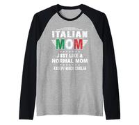 Italian Mom Just Like Normal Mom Except Much Cooler Mothers Maglia con Maniche Raglan