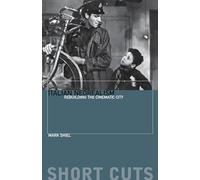 Italian Neorealism: Rebuilding The Cinematic City