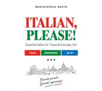 ITALIAN, PLEASE!: Essential Italian for Travel & Everyday Life