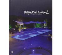 Italian pool design. Il design della piscina italiana. Ediz. bilingue. Vol. 4