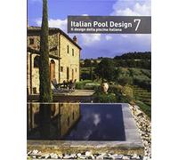 Italian pool design. Il design della piscina italiana. Vol. 7