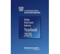 Italian Real Estate Industry Yearbook 2025. Ediz. italiana e inglese