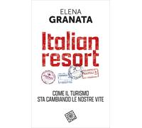 Italian resort. Come il turismo sta cambiando le nostre vite - 20