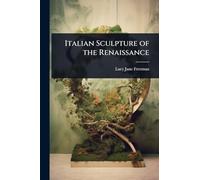Italian Sculpture of the Renaissance