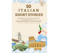 ITALIAN SHORT STORIES: 50 Short Stories for Beginners and Intermediates