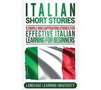 Italian Short Stories: 9 Simple and Captivating Stories for Effective Italian Learning for Beginners