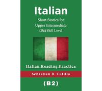 Italian Short Stories for Upper Intermediate (B2) Skill Level - Italian Reading Practice