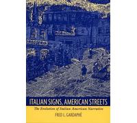 Italian Signs, American Streets: The Evolution of Italian American Narrative