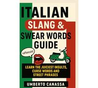 Italian Slang & Swear Words Guide: Learn the Juiciest Insults, Curse Words and Street Phrases