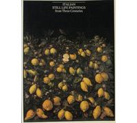 Italian Still Life Paintings from Three Centuries