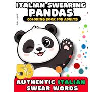 Italian Swearing Pandas: Adult Coloring Book with Authentic Italian Swear Words