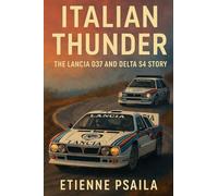 Italian Thunder: The Lancia 037 and Delta S4 Story