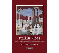 Italian Vices: Nation And Character From The Risorgimento To The Republic