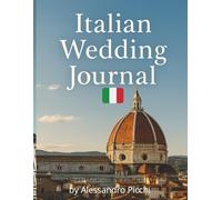 Italian Wedding Journal: A Keepsake Planner for love, memories and Italian Elegance