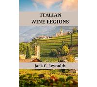 Italian Wine Regions: An expert's guide to Italian wine regions, history, origins, and flavors