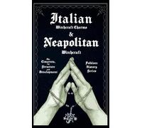 Italian Witchcraft Charms and Neapolitan Witchcraft - The Cim (Copertina rigida)