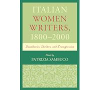 Italian Women Writers, 1800-2000: Boundaries, Borders, and Transgression