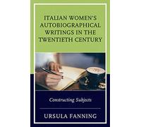 Ursula Fanning Italian Women's Autobiographical Writings in the Twen (Tascabile)