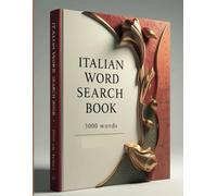 Italian Word Search Book: 100 Large Print Puzzles for Adults, Seniors & Teens | Learn & Have Fun with Italian Words, Travel Vocabulary & Common Phrases: Improve Your Italian Vocabulary
