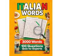 ITALIAN WORDS: 100 Advanced Word Search Puzzles & Expert Italian Culture Quiz: Master Italian Vocabulary with 100 Thematic Word Searches + 100 Challenging Questions for Experts