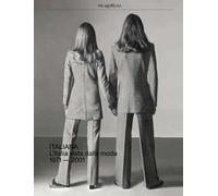 Italiana. L'Italia vista dalla moda 1971-2001. Ediz. a colori