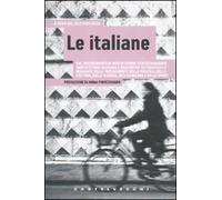 Italiane. Dal Risorgimento ai nostri giorni, centocinquanta anni di storia nazionale raccontati attraverso le biografie delle protagoniste della politica...